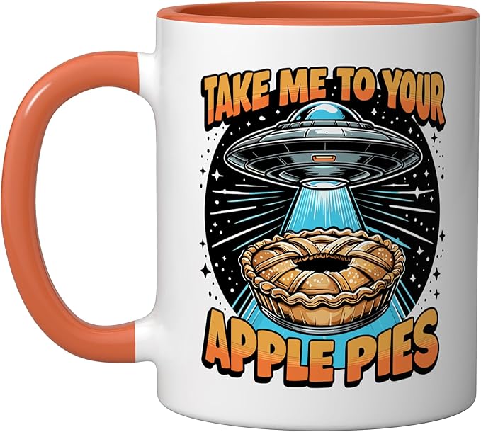 Take Me to Your Apple Pies UFO Abduction Funny Apple Pie Ceramic Mug, Orange/White