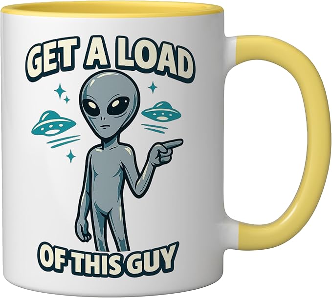 Get A Load Of This Guy Funny Space Alien UFO Flying Saucer Ceramic Mug, Yellow/White
