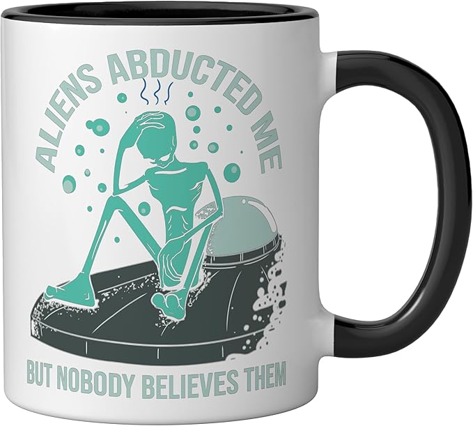 Aliens Abducted Me - Alien Abduction UFO - Get In Loser Gift Ceramic Mug, Black/White