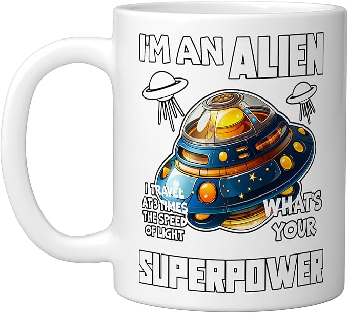 I'm An Alien I Travel Speed Of Light Space Apparel Ceramic Mug, White