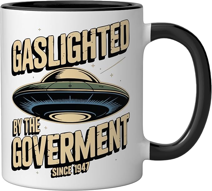UFO Since 1947 Gaslighted by the Government Ceramic Mug, Black/White