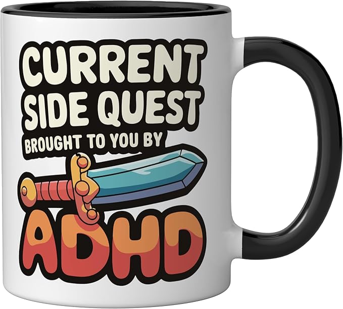 Current Side Quest Brought To You By Adhd Ceramic Mug, Black/White