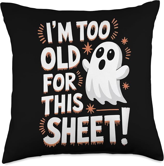 I'm Too Old For This Sheet Funny Ghost Halloween Design Throw Pillow