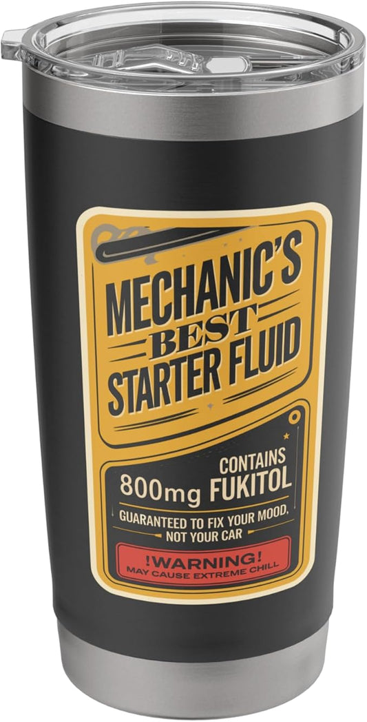 Car Mechanics Starter Fluid Label Fukitol, Funny Mechanic Stainless Steel Insulated Tumbler