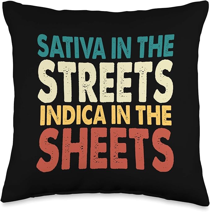 Sativa In Streets Indica In Sheets Shirt Funny Quote Weed Throw Pillow