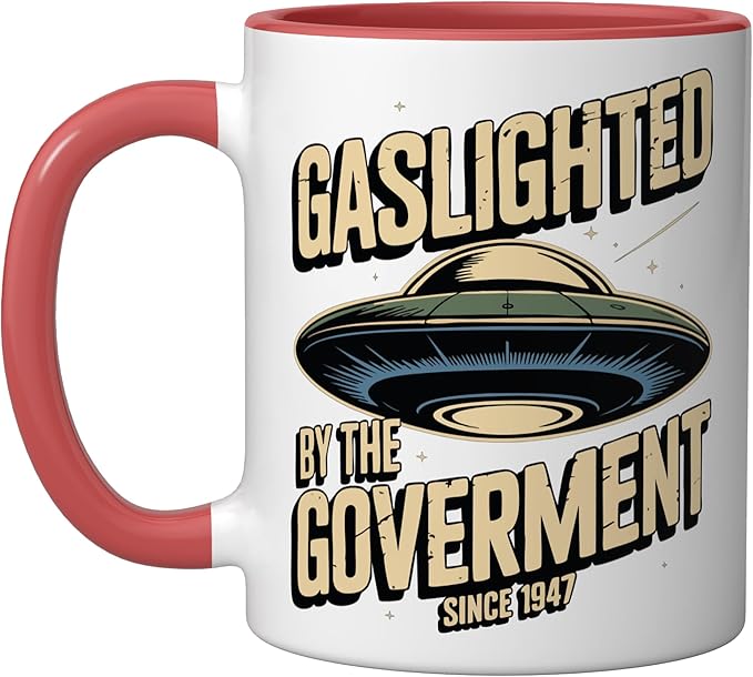 UFO Since 1947 Gaslighted by the Government Ceramic Mug, Red/White
