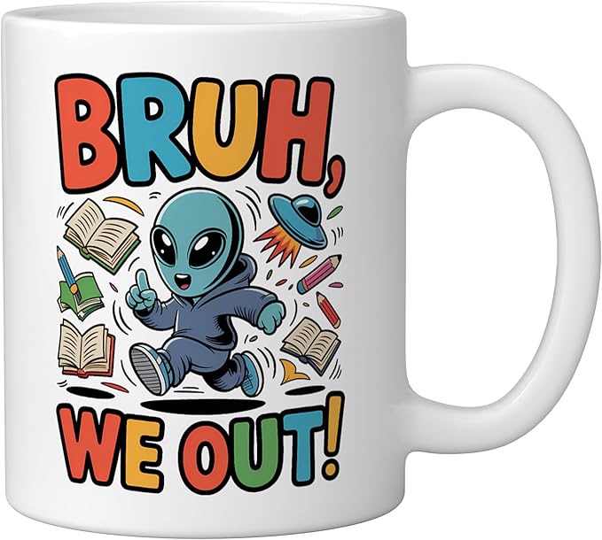 Bruh We Out Alien - Funny Last Day of School UFO Ceramic Mug, White