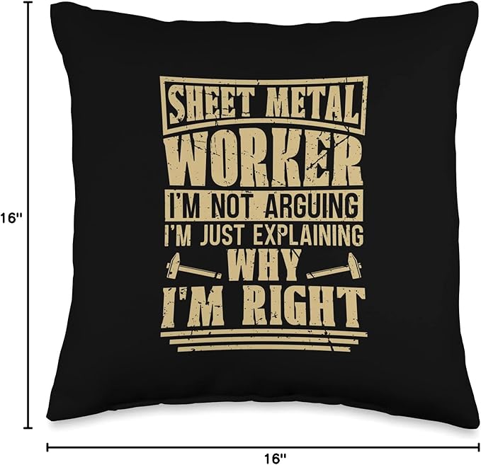 Sheet Metal Worker I'm Not Arguing Fabricator Metal Worker Throw Pillow