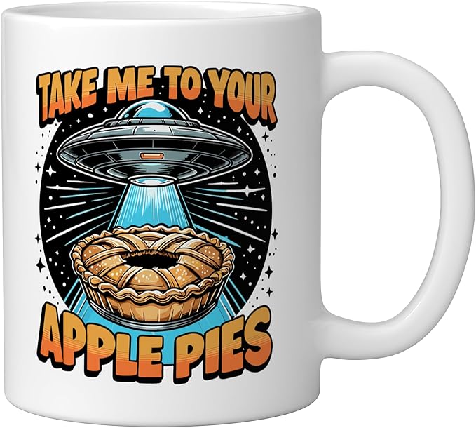 Take Me to Your Apple Pies UFO Abduction Funny Apple Pie Ceramic Mug, White