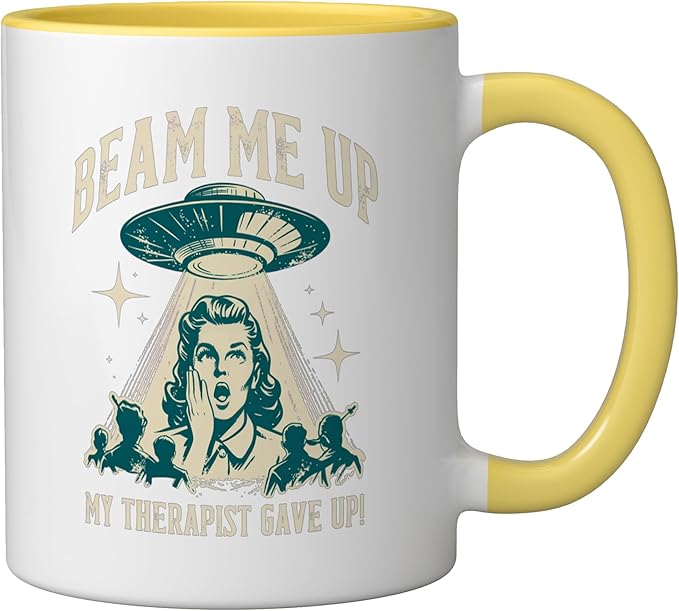 Beam Me Up Therapist Gave Up Vintage Alien Sarcasm Ceramic Mug, Yellow/White