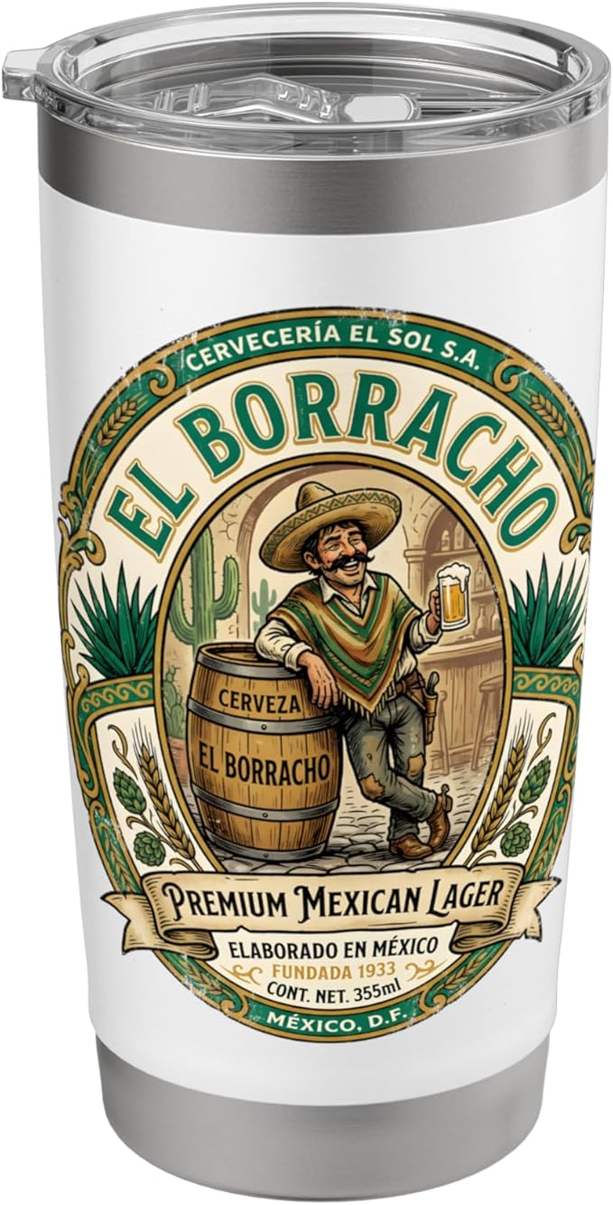 El Borracho The Drunk Mexican Cerveza Retro Beer Label Stainless Steel Insulated Tumbler