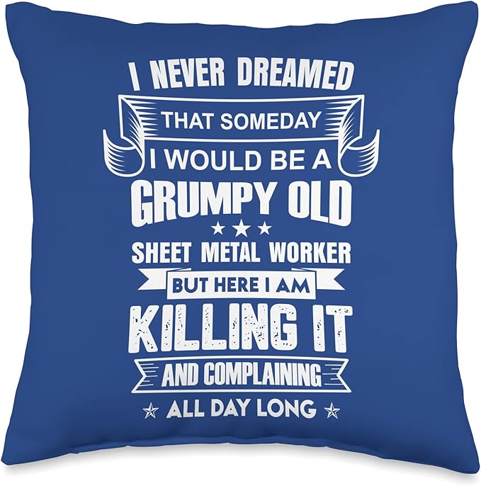 Funny Grumpy Old Man Union Sheet Metal Worker Grumpy Old Funny Union Sheet Metal Worker Throw Pillow, 16x16, Multicolor