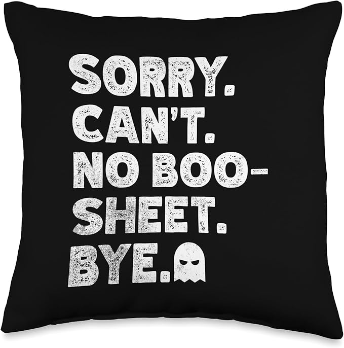 Sorry Can't No Boo Sheet Bye Designs Sorry Can't No Boo Sheet Bye Funny Halloween Costume Ghost Throw Pillow, 16x16, Multicolor