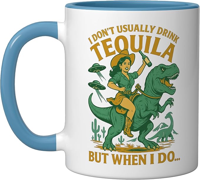 I Don't Usually Drink Tequila Chaos – Cowgirl, Dinosaur, UFO Ceramic Mug, Blue/White