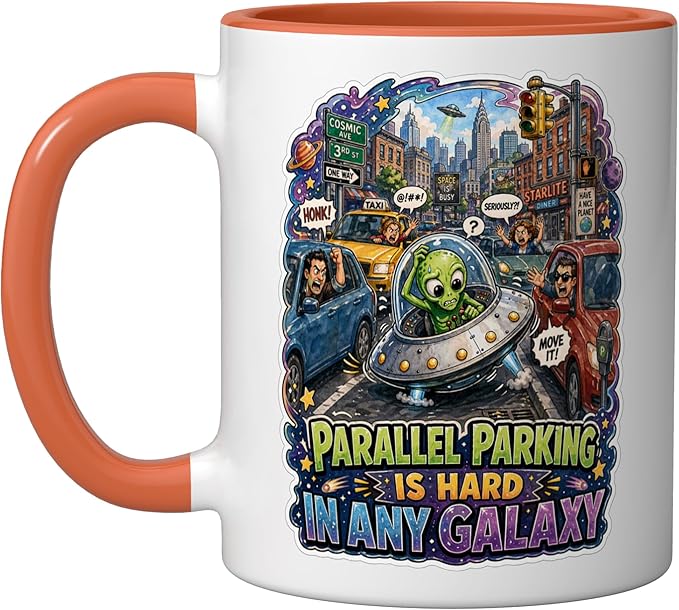 Parallel Parking Is Hard In Any Galaxy Ceramic Mug, Orange/White
