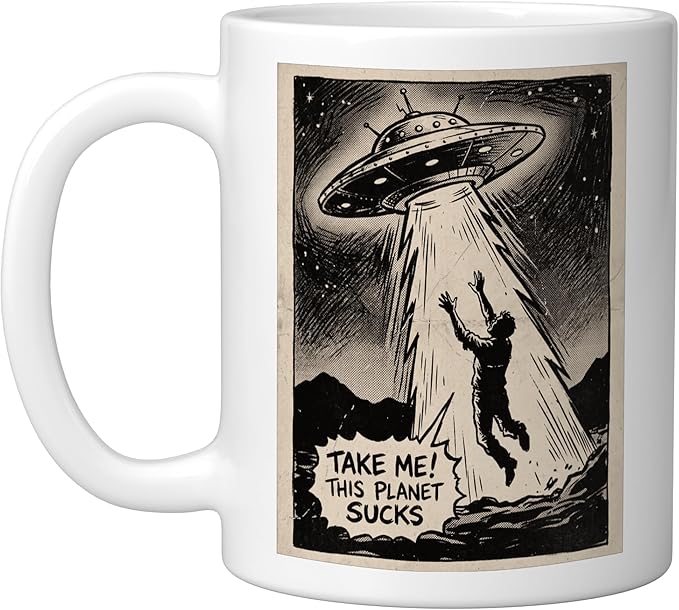 Take Me Alien UFO Abduction Funny Design Ceramic Mug, White
