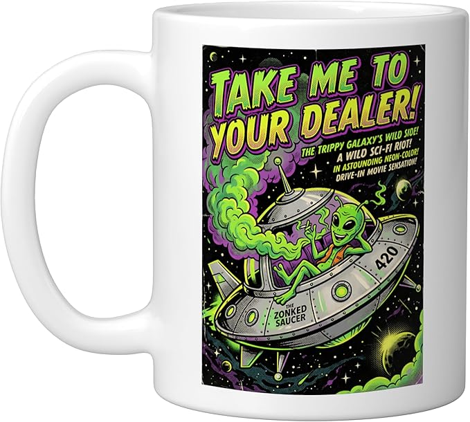 Take Me to Your Cannabis Stoner 420 Alien UFO Sci-Fi Weed Ceramic Mug, White