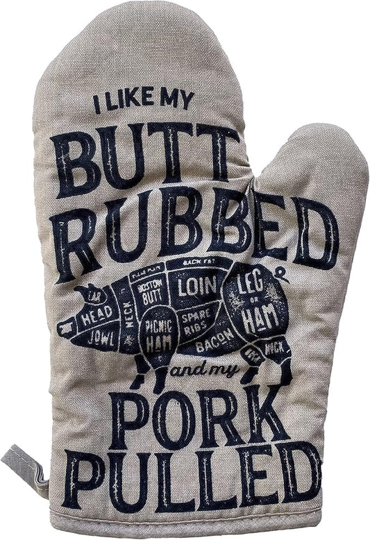 I Like My Butt Rubbed and My Pork Pulled Oven Mitt Funny BBQ Grilling Cookout Kitchen Glove Funny Graphic Kitchenwear Cool Food Novelty Cookware Grey Oven Mitt
